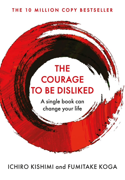 The Courage To Be Disliked: A single book can change your life (Courage To series) (Cover may vary) - DeKove